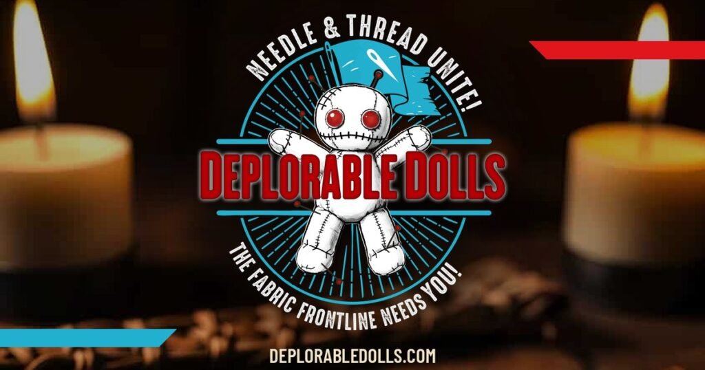 Deplorable Dolls: needle and thread unite