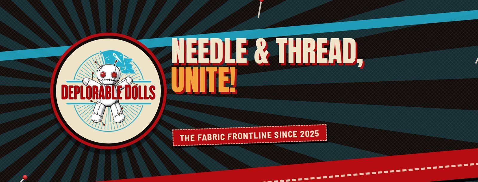Deplorable Dolls banner: Needle and thread, unite, the fabric frontline since 2025